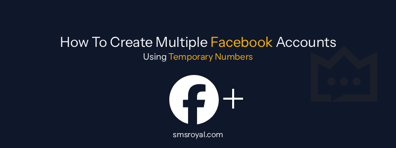 How To Create Multiple Facebook Accounts