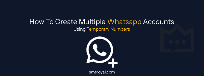 How To Create Multiple Whatsapp Accounts