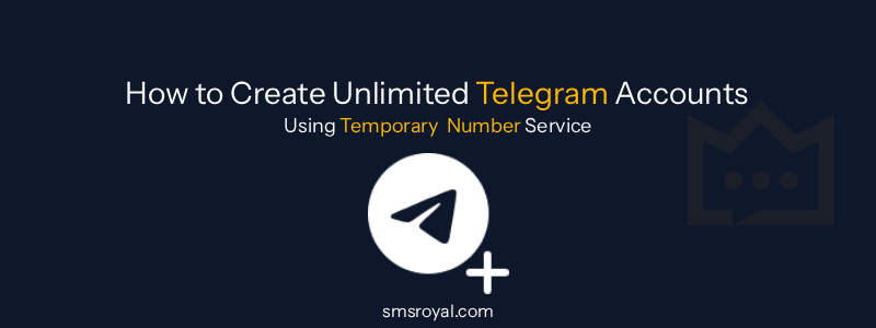 How To Create Unlimited Telegram Accounts