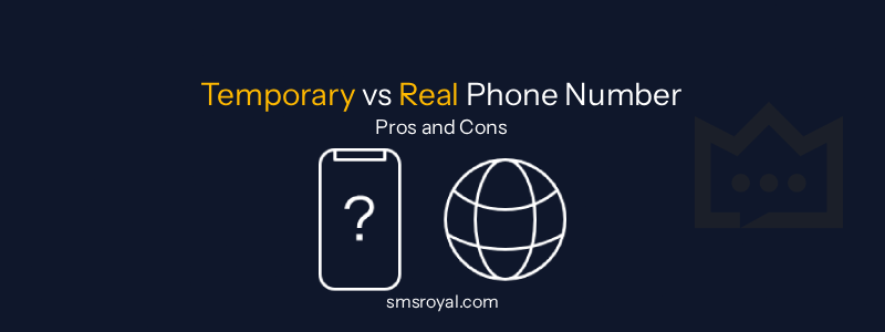 Temporary Phone Number vs Real Phone Number